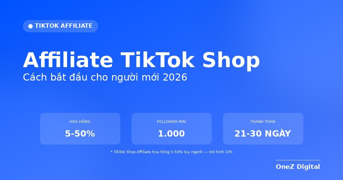 Affiliate TikTok Shop 2026 — hướng dẫn người mới kiếm hoa hồng từ video
