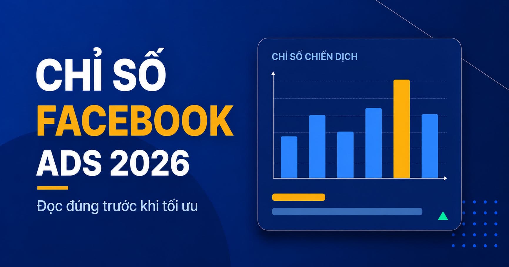Chỉ số Facebook Ads cần biết 2026: đọc đúng trước khi tối ưu