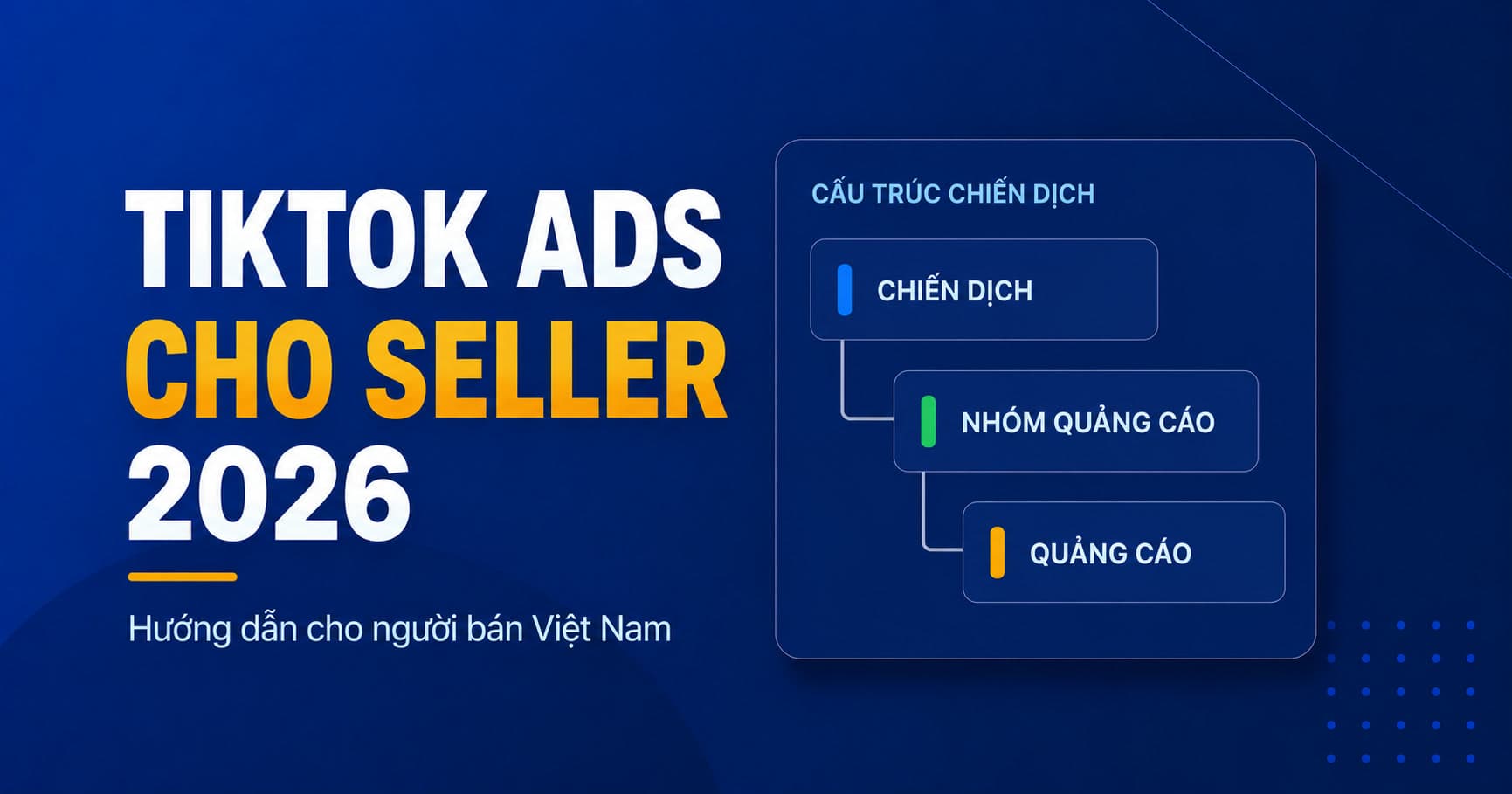 Chạy TikTok Ads cho seller Việt Nam 2026 — chiến lược bài bản từ đầu