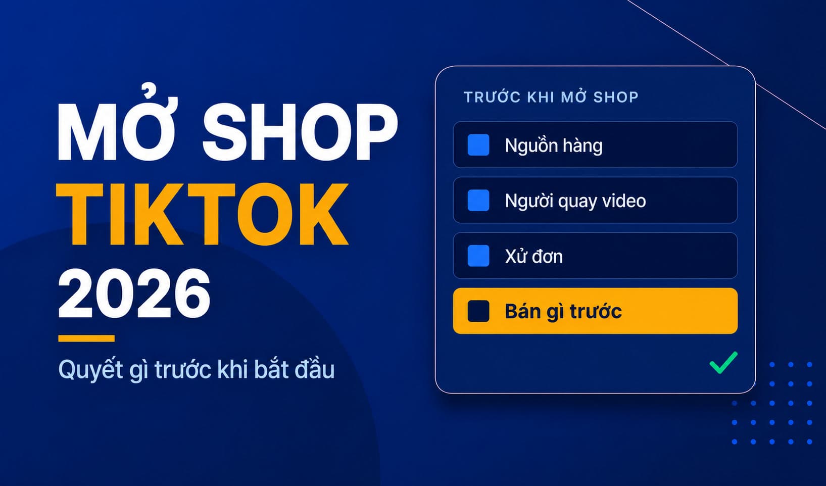 TikTok Shop cho người mới 2026: quyết gì trước khi mở shop